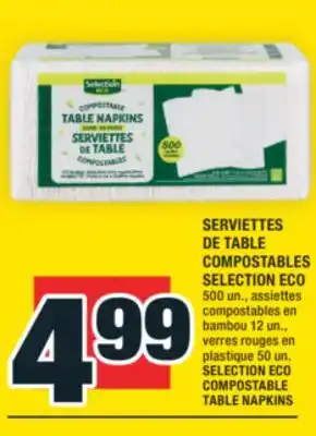 Super C SERVIETTES DE TABLE COMPOSTABLES SELECTION ECO | SELECTION ECO COMPOSTABLE TABLE NAPKINS offer