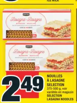 Super C NOUILLES À LASAGNE SELECTION | SELECTION LASAGNA NOODLES offer