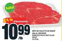 Super C RÔTI DE PALETTE DE BOEUF HALAL DÉSOSSÉ | BONELESS HALAL BEEF BLADE ROAST offer