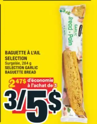 Super C BAGUETTE À L'AIL SELECTION | SELECTION GARLIC BAGUETTE BREAD offer