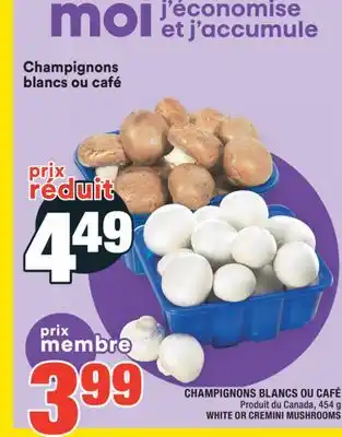 Super C CHAMPIGNONS BLANCS OU CAFÉ | WHITE OR CREMINI MUSHROOMS offer