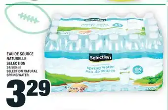 Super C EAU DE SOURCE NATURELLE SELECTION | SELECTION NATURAL SPRING WATER offer