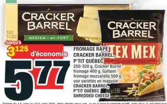 Super C FROMAGE RÂPÉ CRACKER BARREL, P'TIT QUÉBEC | CRACKER BARREL, P'TIT QUÉBEC SHREDDED CHEESE offer