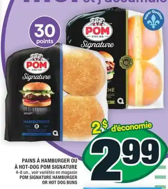 Super C PAINS À HAMBURGER OU À HOT-DOG POM SIGNATURE | POM SIGNATURE HAMBURGER OR HOT DOG BUNS offer