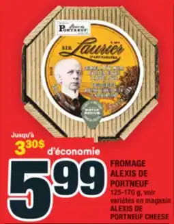 Super C FROMAGE ALEXIS DE PORTNEUF | ALEXIS DE PORTNEUF CHEESE offer