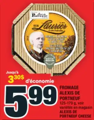 Super C FROMAGE ALEXIS DE PORTNEUF | ALEXIS DE PORTNEUF CHEESE offer