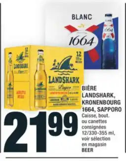 Super C BIÈRE LANDSHARK, KRONENBOURG 1664, SAPPORO | BEER offer