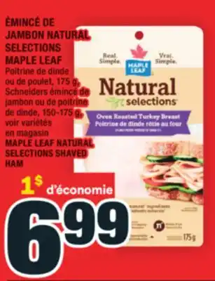 Super C ÉMINCÉ DE JAMBON NATURAL SELECTIONS MAPLE LEAF | MAPLE LEAF NATURAL SELECTIONS SHAVED HAM offer