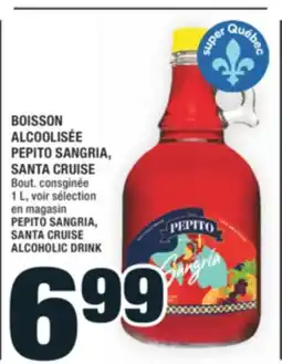 Super C BOISSON ALCOOLISÉE PEPITO SANGRIA, SANTA CRUISE | PEPITO SANGRIA, SANTA CRUISE ALCOHOLIC DRINK offer