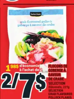 Super C FLOCONS DE GOBERGE À SAVEUR DE CRABE SELECTION | SELECTION CRAB FLAVOURED POLLOCK FLAKES offer