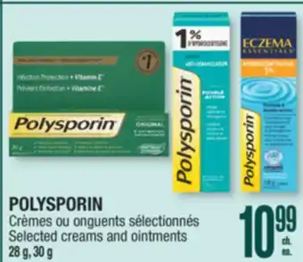 Jean Coutu POLYSPORIN Selected creams and ointments offer