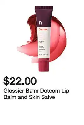 Sephora Glossier Balm Dotcom Lip Balm and Skin Salve offer