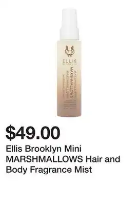 Sephora Ellis Brooklyn Mini MARSHMALLOWS Hair and Body Fragrance Mist offer