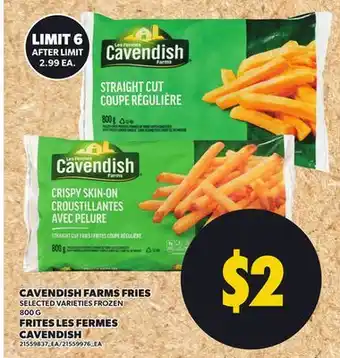 Independent Grocer CAVENDISH FARMS FRIES, 800 G offer