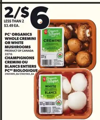 Independent Grocer PC ORGANICS WHOLE CREMINI OR WHITE MUSHROOMS, 227 G offer