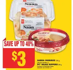 No Frills SABRA HUMMUS 283 G, SELECTED VARIETIES OR PC NAAN DIPPERS 200 G offer