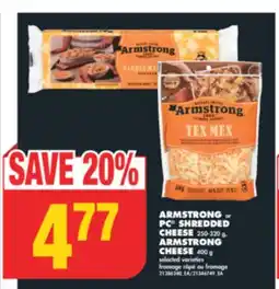 No Frills ARMSTRONG or PC SHREDDED CHEESE, 250-320 g, ARMSTRONG CHEESE, 400 g offer