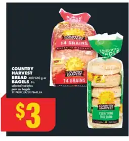 No Frills COUNTRY HARVEST BREAD 600/650 G OR BAGELS 6'S offer