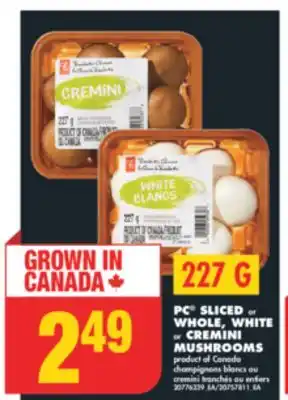 No Frills PC SLICED OR WHOLE, WHITE OR CREMINI MUSHROOMS offer