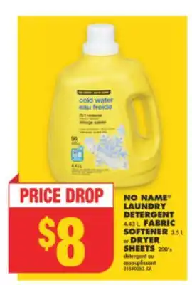 No Frills NO NAME LAUNDRY DETERGENT, 4.43 L, FABRIC SOFTENER, 3.5 L OR DRYER SHEETS, 200'S offer