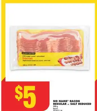 No Frills NO NAME BACON REGULAR OR SALT REDUCED, 500 G offer