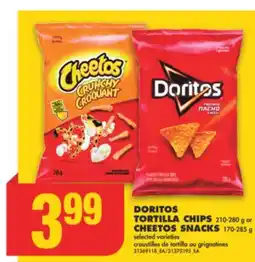 No Frills DORITOS TORTILLA CHIPS 210-280 G OR CHEETOS SNACKS 170-285 G offer