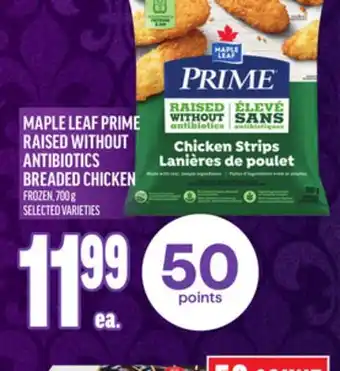 Metro MAPLE LEAF PRIME RAISED WITHOUT ANTIBIOTICS BREADED CHICKEN offer