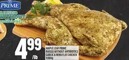 Metro MAPLE LEAF PRIME RAISED WITHOUT ANTIBIOTICS GARLIC & HERB FLAT CHICKEN offer