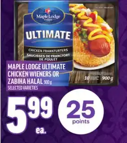 Metro MAPLE LODGE ULTIMATE CHICKEN WIENERS OR ZABIHA HALAL offer