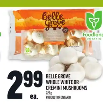 Metro BELLE GROVE WHOLE WHITE OR CREMINI MUSHROOMS offer