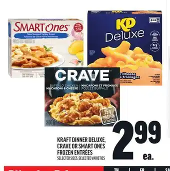 Metro KRAFT DINNER DELUXE, CRAVE OR SMART ONES FROZEN ENTRÉES offer