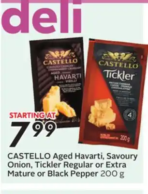 Sobeys CASTELLO Aged Havarti, Savoury Onion, Tickler Regular or Extra Mature or Black Pepper offer