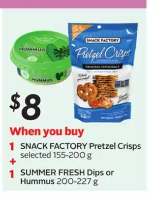 Sobeys SUMMER FRESH Dips or Hummus 200-227 g SNACK FACTORY Pretzel Crisps selected 155-g offer