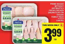 Food Basics PRIME RAISED WITHOUT ANTIBIOTICS FRESH CHICKEN DRUMSTICKS OR THIGHS FAMILY PACK offer