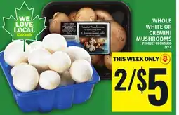 Food Basics WHOLE WHITE OR CREMINI MUSHROOMS offer