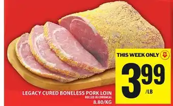 Food Basics LEGACY CURED BONELESS PORK LOIN ROLLED IN CORNMEAL offer