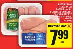 Food Basics FRESH FROM THE FARM OR ZABIHA HALAL BONELESS SKINLESS CHICKEN BREAST FAMILY PACK AIR CHILLED offer