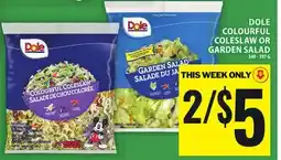 Food Basics DOLE COLOURFUL COLESLAW OR GARDEN SALAD offer