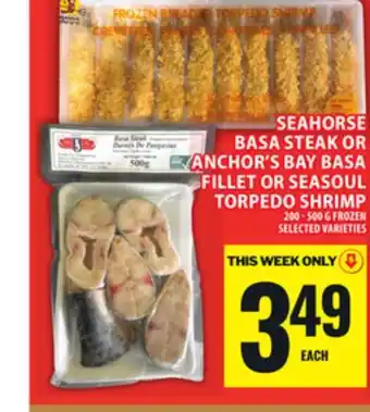 Food Basics SEAHORSE BASA STEAK OR ANCHOR'S BAY BASA FILLET OR SEASOUL TORPEDO SHRIMP offer