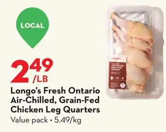 Longo's Fresh Ontario Air-Chilled, Grain-Fed Chicken Leg Quarters offer