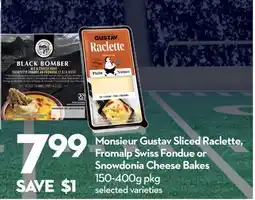 Longo's Monsieur Gustav Sliced Raclette, Fromalp Swiss Fondue or Snowdonia Cheese Bakes offer