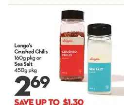 Longo's Crushed Chilis 160g pkg or Sea Salt 450g pkg offer