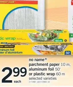 Fortinos NO NAME PARCHMENT PAPER 10 M, ALUMINUM FOIL 50' OR PLASTIC WRAP 60 M offer