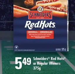 Fortinos SCHNEIDERS RED HOTS OR REGULAR WIENERS, 375G offer