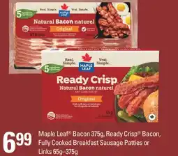 Fortinos MAPLE LEAF BACON 375G, READY CRISP BACON, FULLY COOKED BREAKFAST SAUSAGE PATTIES OR LINKS 65G–375G offer