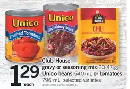 Fortinos CLUB HOUSE GRAVY OR SEASONING MIX 20-47 G, UNICO BEANS 540 ML OR TOMATOES 796 ML offer