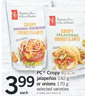 Fortinos PC CRISPY JALAPEÑOS 142 G OR ONIONS 170 G offer