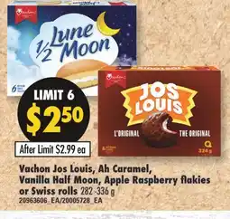 Fortinos VACHON JOS LOUIS, AH CARAMEL, VANILLA HALF MOON, APPLE RASPBERRY FLAKIES OR SWISS ROLLS, 282 -336 G offer