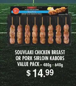 Fortinos SOUVLAKI CHICKEN BREAST OR PORK SIRLOIN KABOBS, 480g - 640g offer