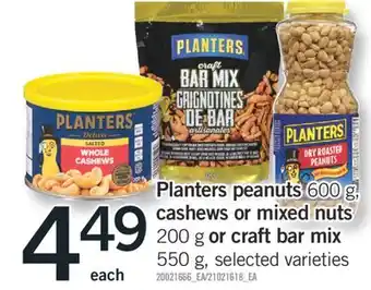 Fortinos PLANTERS PEANUTS 600 G, CASHEWS OR MIXED NUTS 200 G OR CRAFT BAR MIX 550 G offer